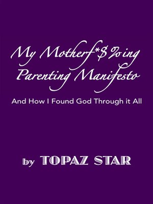 cover image of My Motherf*$%Ing Parenting Manifesto